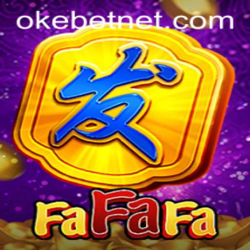 Exploring the Exciting World of FaFaFa and Its Connection to Okebet