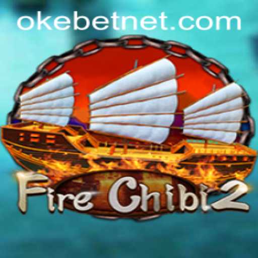 Exploring the World of FireChibi2: A Journey with Okebet