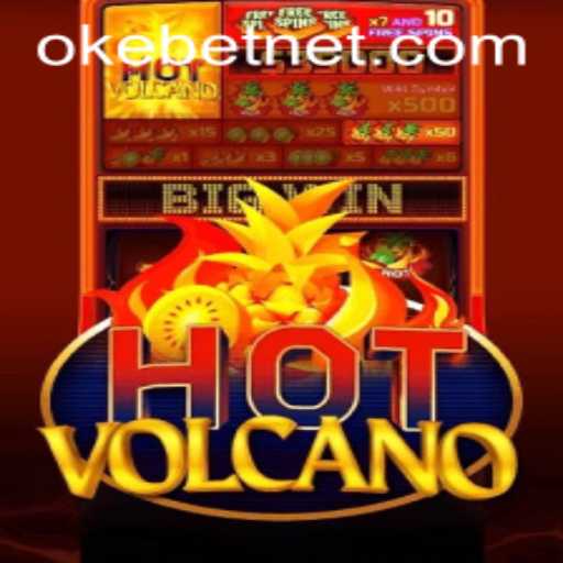 Exploring the Thrilling World of HotVolcano: A Guide to Okebet's Latest Sensation
