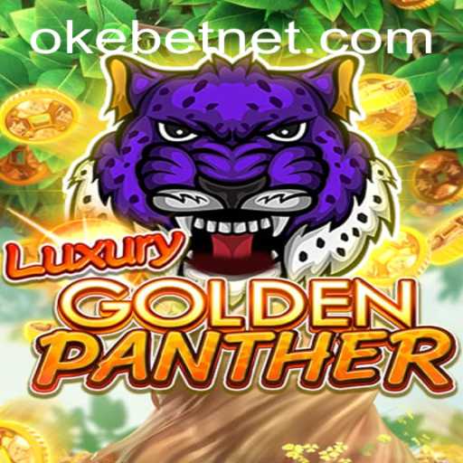 Explore the Thrilling World of LUXURYGOLDENPANTHER on OKEBET